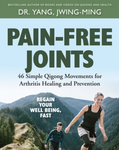 Pain-Free Joints: Simple Qigong Movements for Arthritis Healing and Prevention