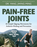 Pain-Free Joints: Simple Qigong Movements for Arthritis Healing and Prevention